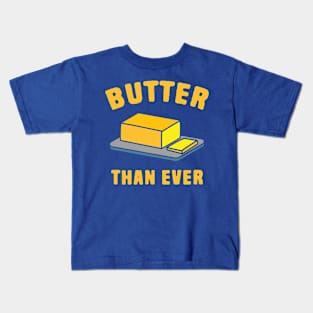 Butter Than Ever Kids T-Shirt